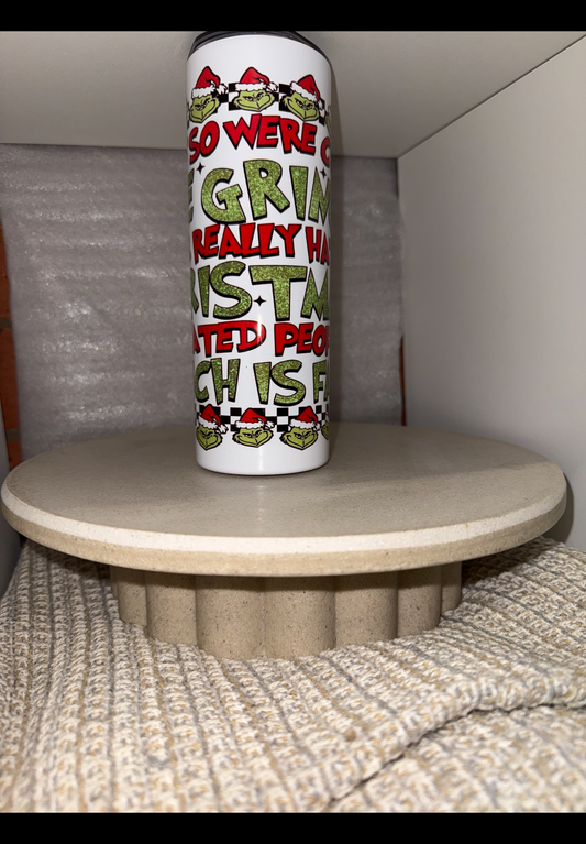 Grinch never hated Xmas tumbler